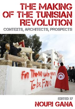 Paperback The Making of the Tunisian Revolution: Contexts, Architects, Prospects Book