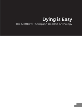 Paperback Dying is Easy: The Matthew Thompson Dalldorf Anthology Book