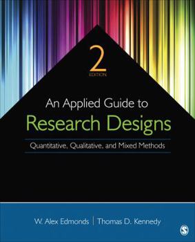 Paperback An Applied Guide to Research Designs: Quantitative, Qualitative, and Mixed Methods Book