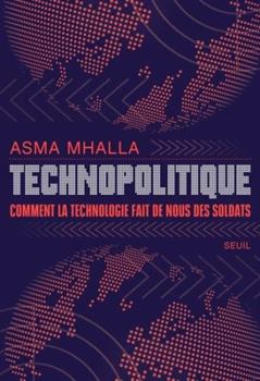 Paperback Technopolitique: Comment la technologie fait de nous des soldats [French] Book