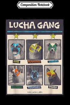 Composition Notebook: Lucha Libre Mexico Puppy Wrestling Mask Luchador Birthday  Journal/Notebook Blank Lined Ruled 6x9 100 Pages