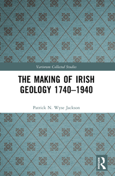 Paperback The Making of Irish Geology 1740-1940 Book