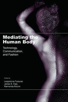 Hardcover Mediating the Human Body: Technology, Communication, and Fashion Book
