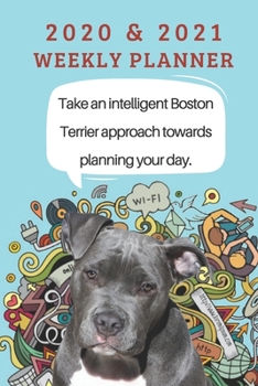 Paperback 2020 & 2021 Two-Year Weekly Planner For Boston Terrier Dog Owner - Cute Puppy Appointment Book Gift - Two Year Agenda Notebook: Starts November 2019 - Book