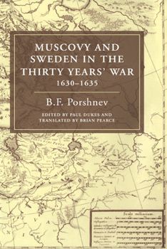 Hardcover Muscovy and Sweden in the Thirty Years' War 1630-1635 Book