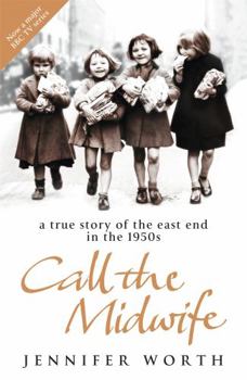 Paperback Call the Midwife: A True Story of the East End in the 1950s Book