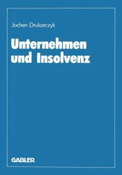 Paperback Unternehmen Und Insolvenz: Zur Effizienten Gestaltung Des Kreditsicherungs- Und Insolvenzrechts [German] Book