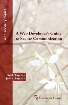 Paperback A Web Developer's Guide to Secure Communication Book