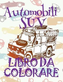 ✌ Automobili SUV ✎ Auto Libro da Colorare ✎ Libro da Colorare 4 anni ✍ Libro da Colorare 4 anni: ✎ Cars SUV ~ Car ... da Colorare: Auto SUV)
