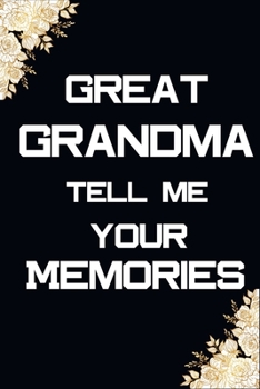 Paperback Great Grandma Tell Me Your Memories: Notebook/Journal Funny Gift Idea For Great Grandma, Lined Blank Notebook to write Book