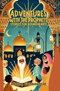 Paperback Adventures with the Prophets: Stories for Young Hearts Book