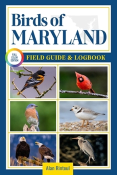 Paperback Birds of Maryland Field Guide and Logbook: An Essential Birdwatching Guide with Identification Tips for 60 Common Bird Species in Maryland Book