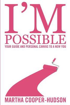 Paperback I'm Possible: Your Guide and Personal Canvas To A New You Book