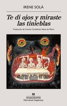 Paperback Te Di Ojos Y Miraste Las Tinieblas [Spanish] Book