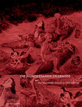 Paperback Die wundersamen Erlebnisse des PVC Neumann, August H. und Wo-Tan [German] Book