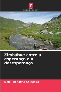 Paperback Zimbábue entre a esperança e a desesperança [Portuguese] Book