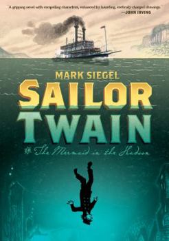 Hardcover Sailor Twain: Or, the Mermaid in the Hudson Book