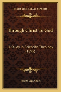 Paperback Through Christ To God: A Study In Scientific Theology (1895) Book