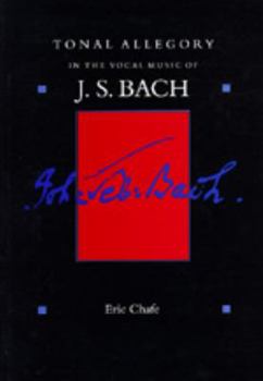 Hardcover Tonal Allegory in the Vocal Music of J.S. Bach Book