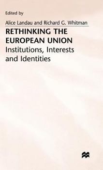 Hardcover Rethinking the European Union: Institutions, Interests and Identities Book