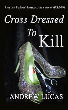 Paperback Cross Dressed To Kill: The CGD 2011 Holiday Reading Award Winner Book
