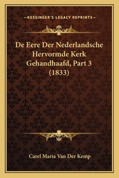 Paperback De Eere Der Nederlandsche Hervormde Kerk Gehandhaafd, Part 3 (1833) [Dutch] Book