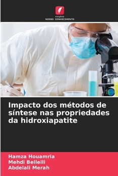 Impacto dos métodos de síntese nas propriedades da hidroxiapatite (Portuguese Edition)