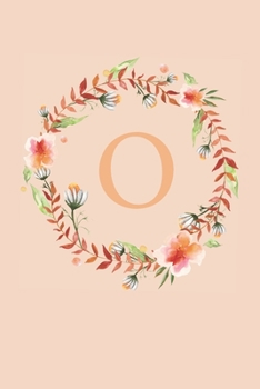 Paperback O: Soft Floral Wreath Monogram Sketchbook - 110 Sketchbook Pages (6 x 9) - Floral Watercolor Monogram Sketch Notebook - P Book