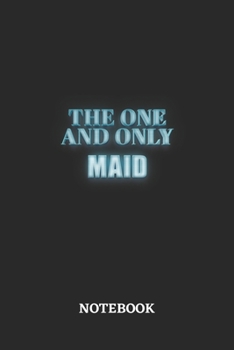 The One And Only Maid Notebook: 6x9 inches - 110 graph paper, quad ruled, squared, grid paper pages • Greatest Passionate working Job Journal • Gift, Present Idea