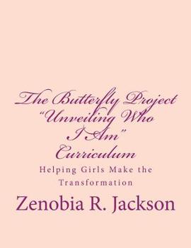 Paperback The Butterfly Project Curriculum: Helping Girls Make the Transformation Book