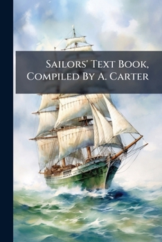 Paperback Sailors' Text Book, Compiled By A. Carter Book