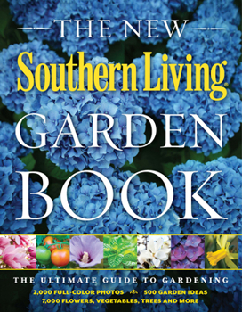 Paperback The New Southern Living Garden Book: The Ultimate Guide to Gardening Book