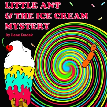 Paperback Little Ant & the Ice Cream Mystery Book