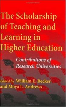 Hardcover The Scholarship of Teaching and Learning in Higher Education: Contributions of Research Universities Book