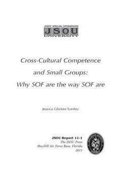 Paperback Cross-cultural competence and small groups: why SOF are the way SOF are Book