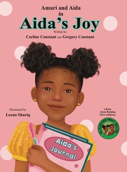 Hardcover Aida's Joy: Kids Journaling Picture Book I Kids Self-Esteem Fiction Book I Kids Loosing First Teeth Book I Kids Self-Confidence In Book