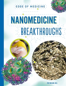 Nanomedicine Breakthroughs (Edge of Medicine)
