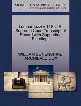 Paperback Lombardozzi V. U S U.S. Supreme Court Transcript of Record with Supporting Pleadings Book