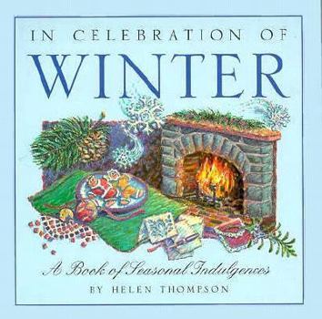 Hardcover In Celebration of Winter: A Book of Seasonal Indulgences Book