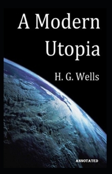 Paperback A Modern Utopia Annotated Book