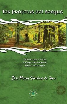 Paperback Los profetas del bosque: Vaticinios sobre el destino de Europa según la tradición popular centroeuropea [Spanish] Book