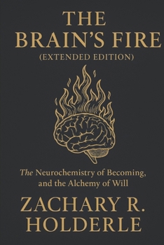 The Alchemy of Will: The Brain's Fire