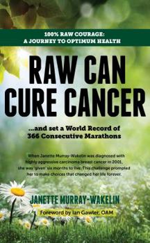 Paperback Raw Can Cure Cancer: And Set a World Record of 366 Consecutive Marathons (Third Edition) Book