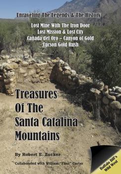 Paperback Treasures of the Santa Catalina Mountains: Unraveling the Legends and History of the Santa Catalina Mountains Book