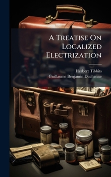 Hardcover A Treatise On Localized Electrization Book