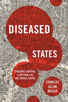 Hardcover Diseased States: Epidemic Control in Britain and the United States Book