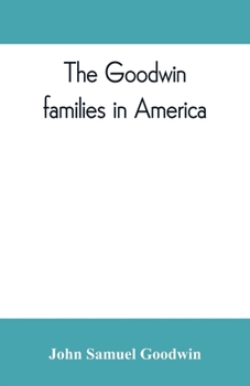 The Goodwin Families in America