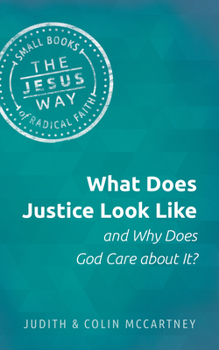 Paperback What Does Justice Look Like and Why Does God Care about It? Book