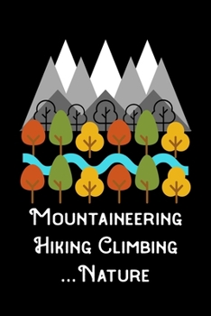 Mountaineering Hiking Climbing Nature: A5 120 page dot grid planner diary notebook for hikers mountaineers climbers write and design yourself