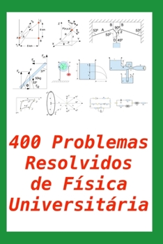 Paperback 400 Problemas Resolvidos de Física Universitária: prático para alunos e professores [Portuguese] Book